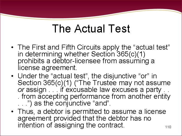 The Actual Test • The First and Fifth Circuits apply the “actual test” in