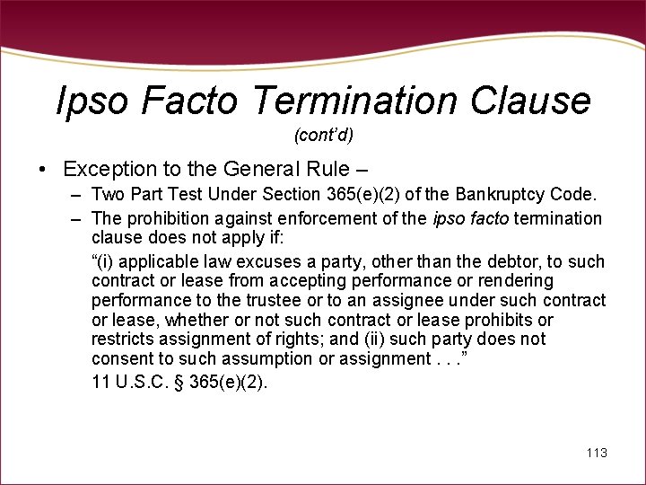 Ipso Facto Termination Clause (cont’d) • Exception to the General Rule – – Two