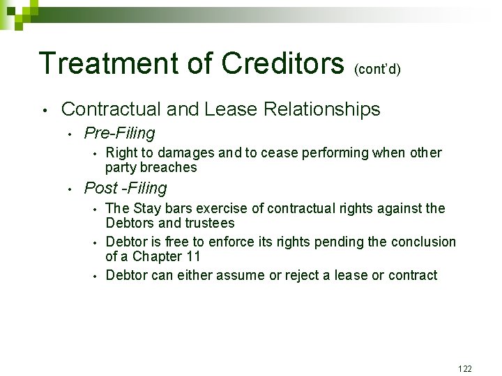 Treatment of Creditors (cont’d) • Contractual and Lease Relationships • Pre-Filing • • Right