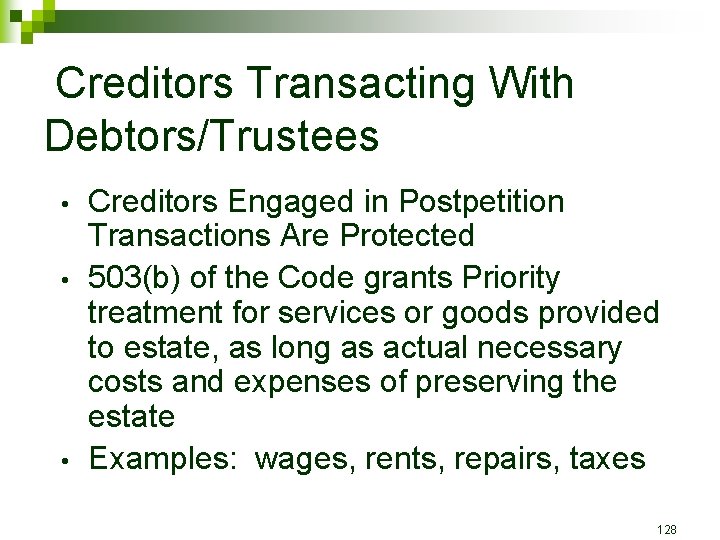 Creditors Transacting With Debtors/Trustees • • • Creditors Engaged in Postpetition Transactions Are Protected