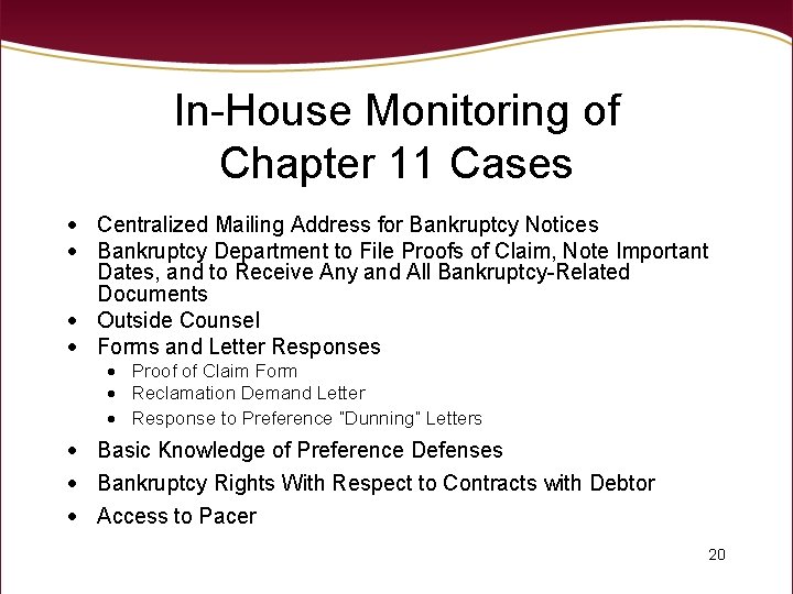 In-House Monitoring of Chapter 11 Cases Centralized Mailing Address for Bankruptcy Notices Bankruptcy Department