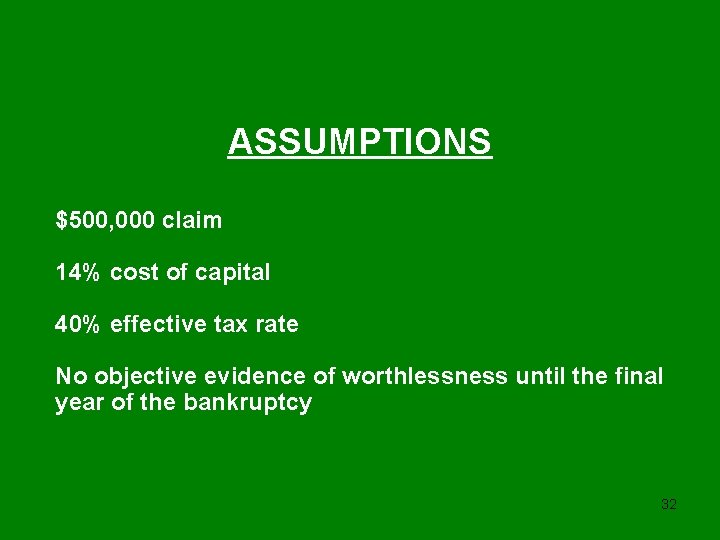 ASSUMPTIONS $500, 000 claim 14% cost of capital 40% effective tax rate No objective