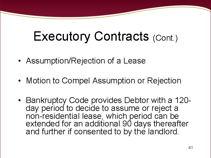 Executory Contracts (Cont. ) • Assumption/Rejection of a Lease • Motion to Compel Assumption