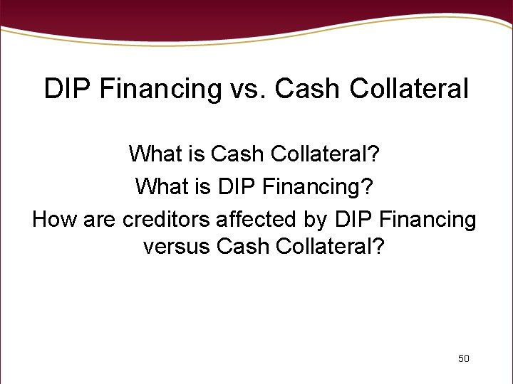 DIP Financing vs. Cash Collateral What is Cash Collateral? What is DIP Financing? How