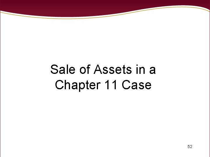 Sale of Assets in a Chapter 11 Case 52 