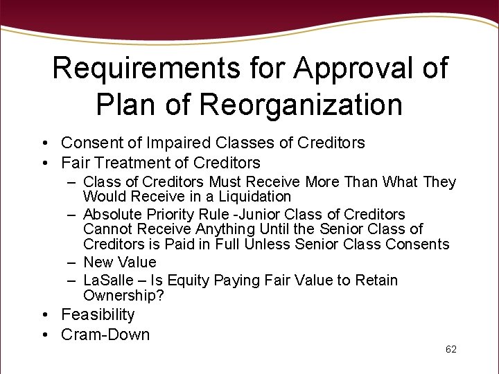 Requirements for Approval of Plan of Reorganization • Consent of Impaired Classes of Creditors