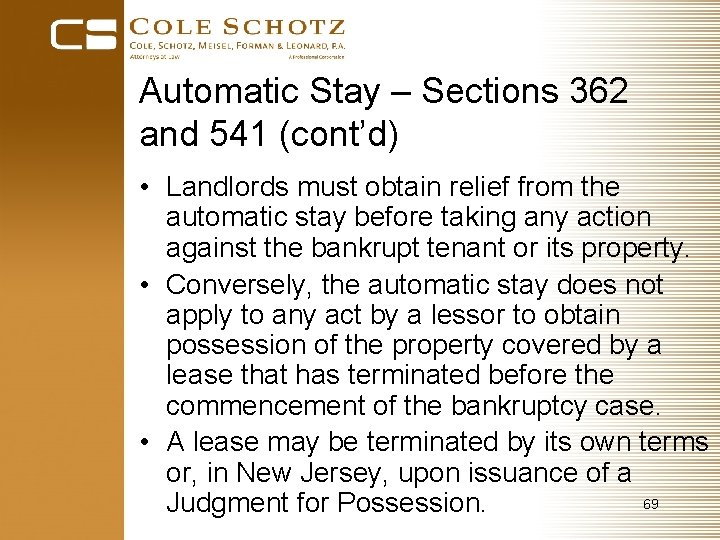 Automatic Stay – Sections 362 and 541 (cont’d) • Landlords must obtain relief from