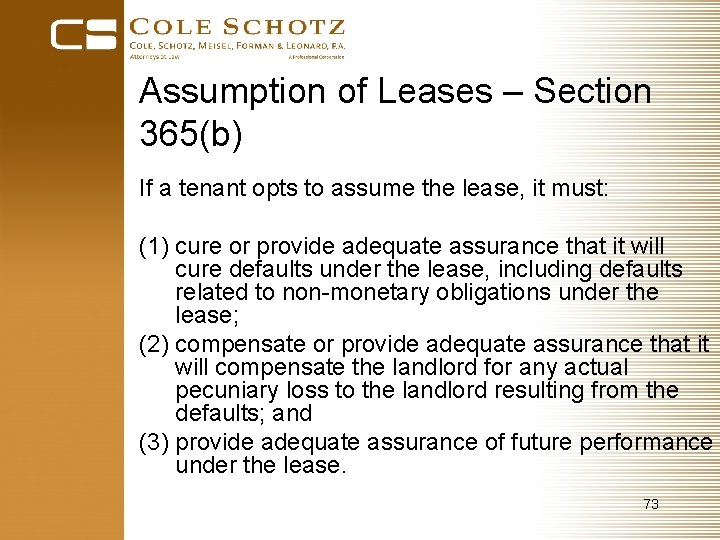 Assumption of Leases – Section 365(b) If a tenant opts to assume the lease,