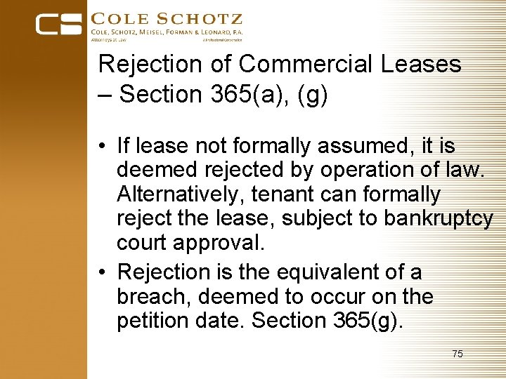 Rejection of Commercial Leases – Section 365(a), (g) • If lease not formally assumed,
