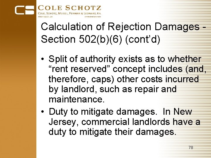 Calculation of Rejection Damages Section 502(b)(6) (cont’d) • Split of authority exists as to