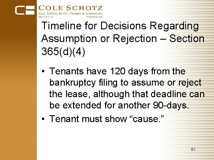 Timeline for Decisions Regarding Assumption or Rejection – Section 365(d)(4) • Tenants have 120