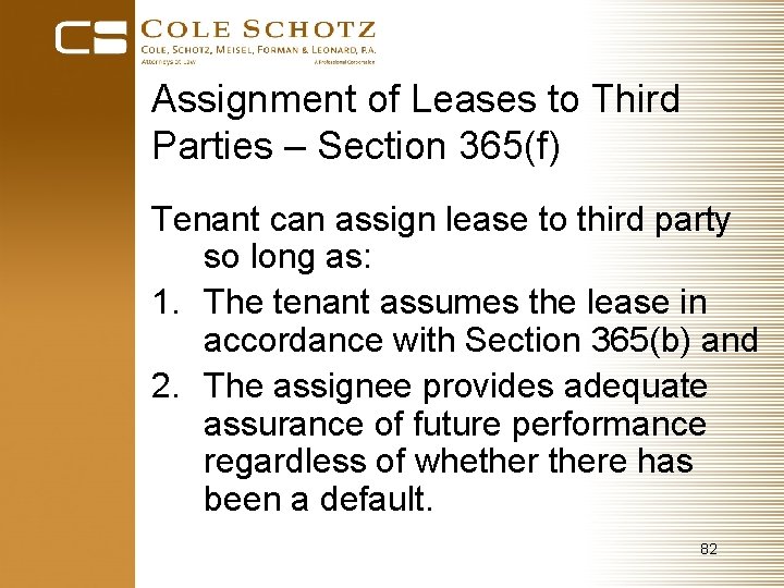 Assignment of Leases to Third Parties – Section 365(f) Tenant can assign lease to