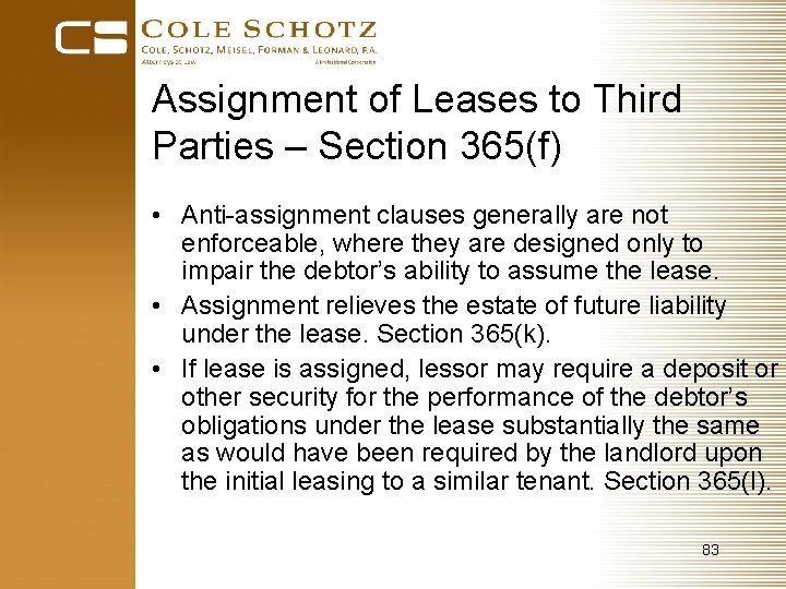 Assignment of Leases to Third Parties – Section 365(f) • Anti-assignment clauses generally are