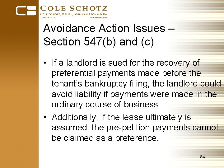 Avoidance Action Issues – Section 547(b) and (c) • If a landlord is sued