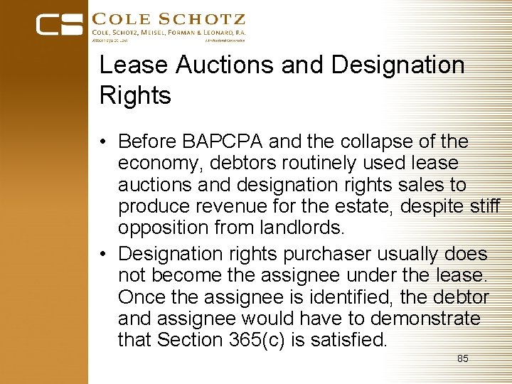 Lease Auctions and Designation Rights • Before BAPCPA and the collapse of the economy,