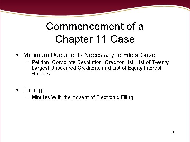 Commencement of a Chapter 11 Case • Minimum Documents Necessary to File a Case: