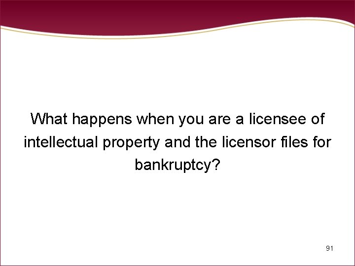 What happens when you are a licensee of intellectual property and the licensor files