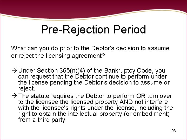 Pre-Rejection Period What can you do prior to the Debtor’s decision to assume or