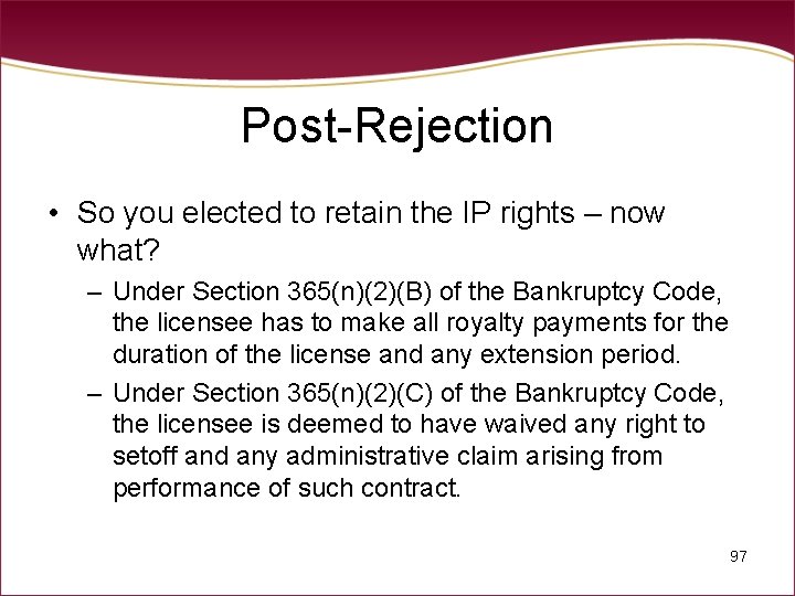 Post-Rejection • So you elected to retain the IP rights – now what? –