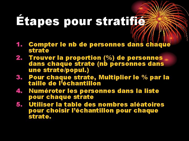 Étapes pour stratifié 1. Compter le nb de personnes dans chaque strate 2. Trouver