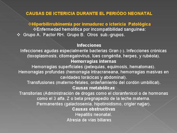 CAUSAS DE ICTERICIA DURANTE EL PERIÓDO NEONATAL v. Hiperbilirrubinemia por inmadurez o ictericia Patológica.