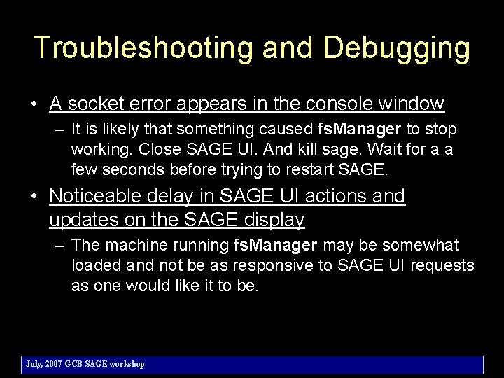 Troubleshooting and Debugging • A socket error appears in the console window – It