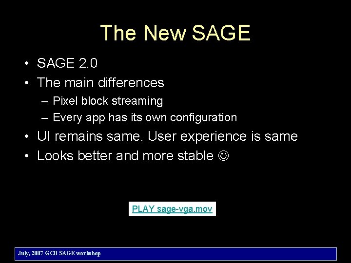 The New SAGE • SAGE 2. 0 • The main differences – Pixel block