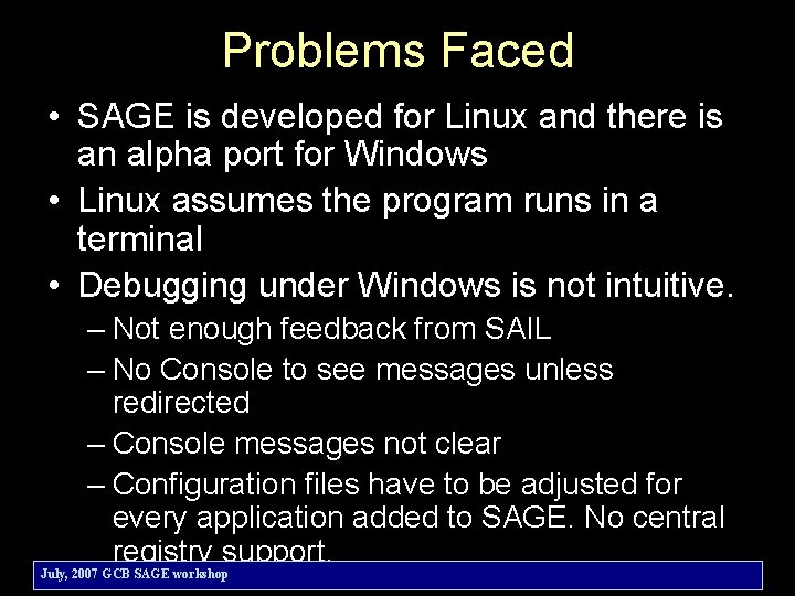 Problems Faced • SAGE is developed for Linux and there is an alpha port