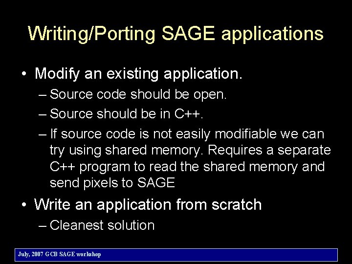 Writing/Porting SAGE applications • Modify an existing application. – Source code should be open.