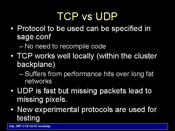 TCP vs UDP • Protocol to be used can be specified in sage. conf