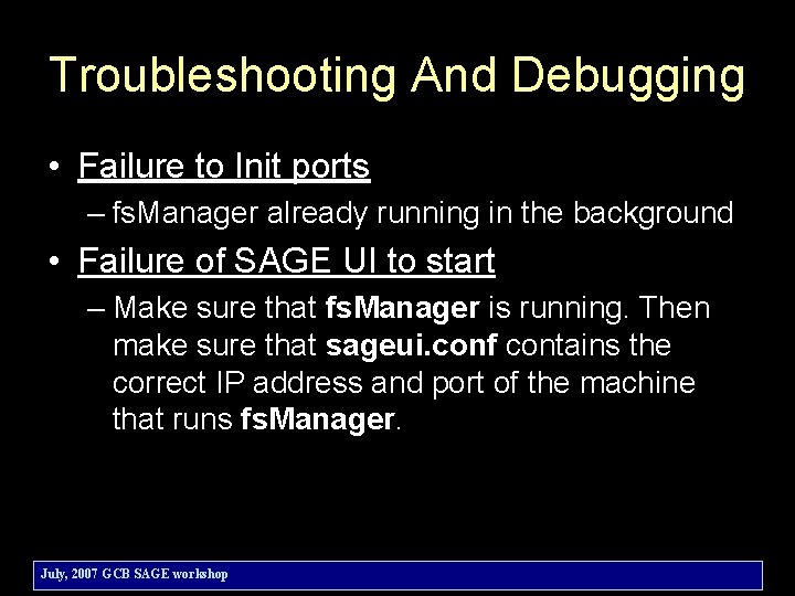 Troubleshooting And Debugging • Failure to Init ports – fs. Manager already running in