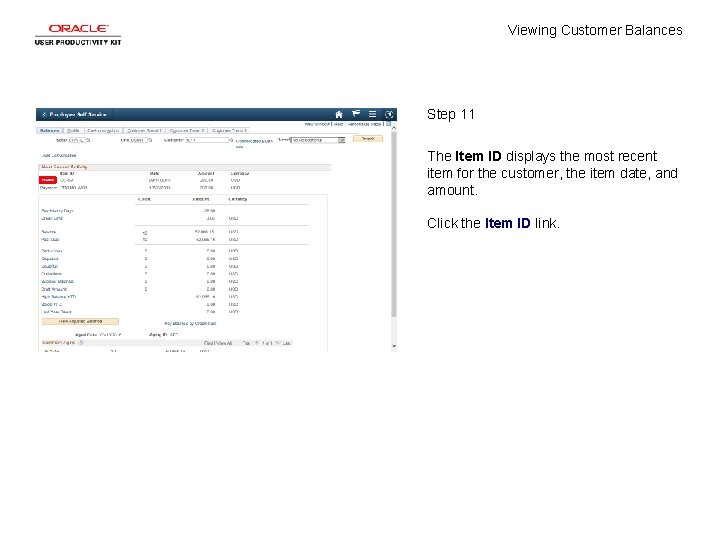 Viewing Customer Balances Step 11 The Item ID displays the most recent item for