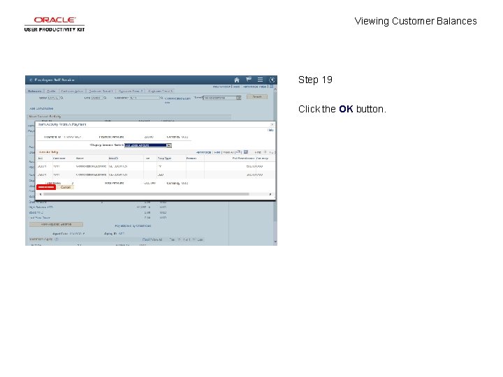 Viewing Customer Balances Step 19 Click the OK button. 
