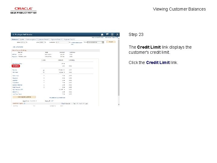 Viewing Customer Balances Step 23 The Credit Limit link displays the customer's credit limit.