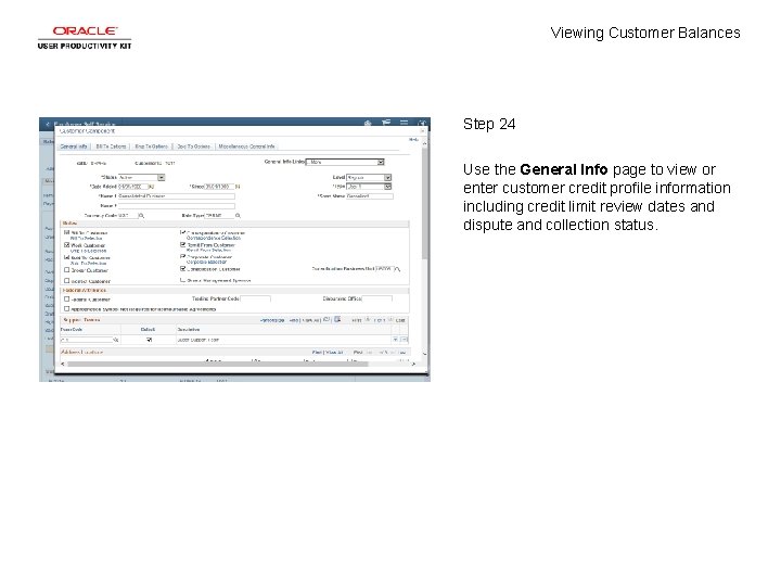 Viewing Customer Balances Step 24 Use the General Info page to view or enter