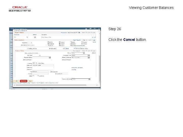 Viewing Customer Balances Step 26 Click the Cancel button. 