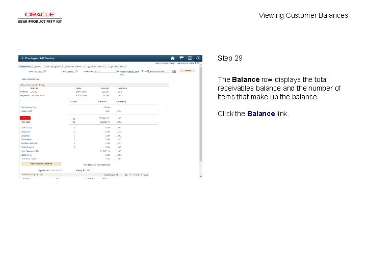 Viewing Customer Balances Step 29 The Balance row displays the total receivables balance and