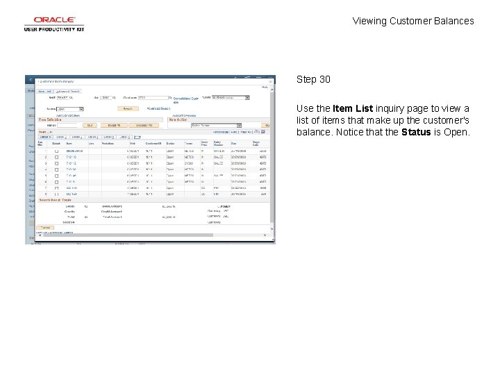 Viewing Customer Balances Step 30 Use the Item List inquiry page to view a