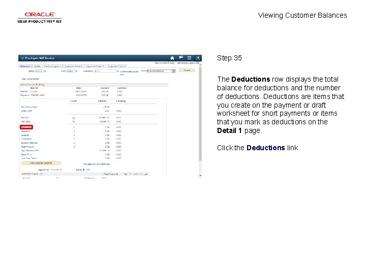 Viewing Customer Balances Step 35 The Deductions row displays the total balance for deductions