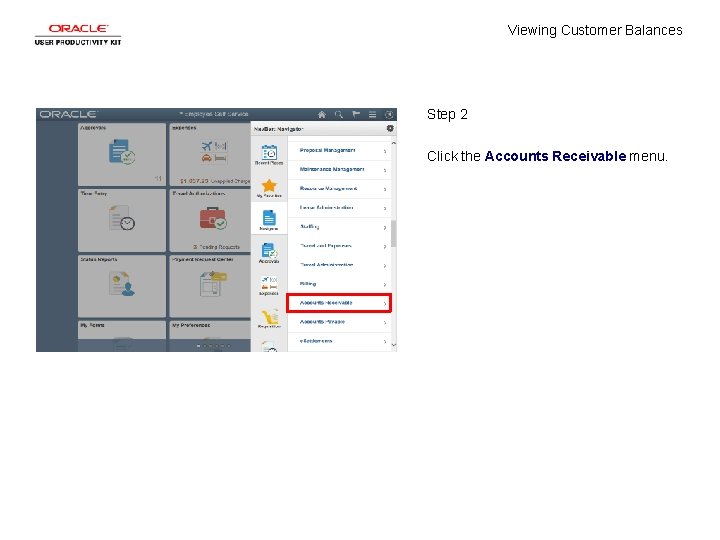 Viewing Customer Balances Step 2 Click the Accounts Receivable menu. 