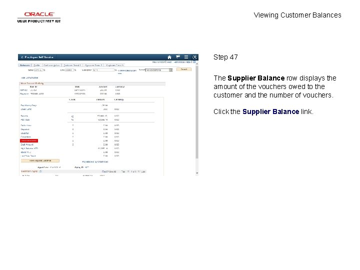 Viewing Customer Balances Step 47 The Supplier Balance row displays the amount of the