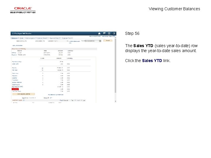 Viewing Customer Balances Step 56 The Sales YTD (sales year-to-date) row displays the year-to-date