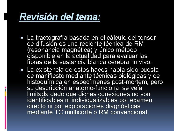 Revisión del tema: La tractografía basada en el cálculo del tensor de difusión es