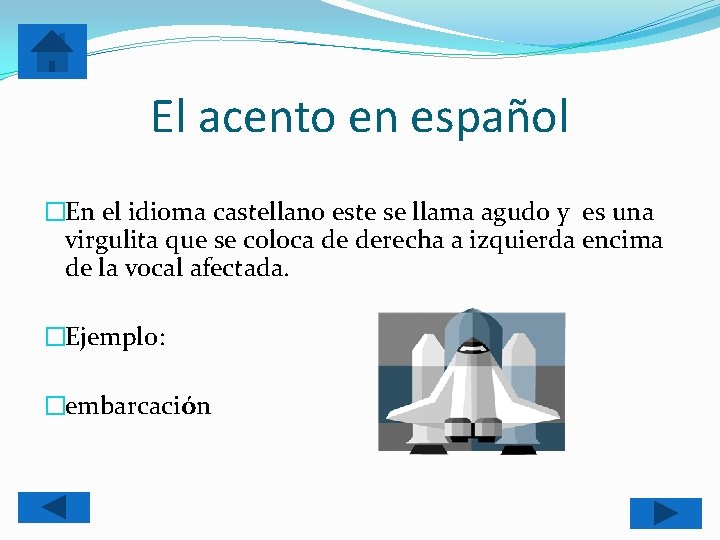 El acento en español �En el idioma castellano este se llama agudo y es