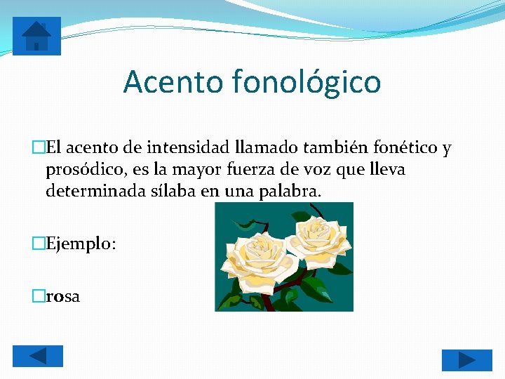 Acento fonológico �El acento de intensidad llamado también fonético y prosódico, es la mayor