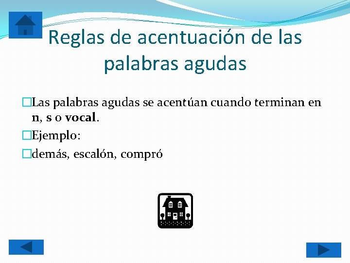 Reglas de acentuación de las palabras agudas �Las palabras agudas se acentúan cuando terminan