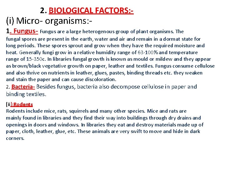 2. BIOLOGICAL FACTORS: - (i) Micro- organisms: - 1. Fungus- Fungus are a large