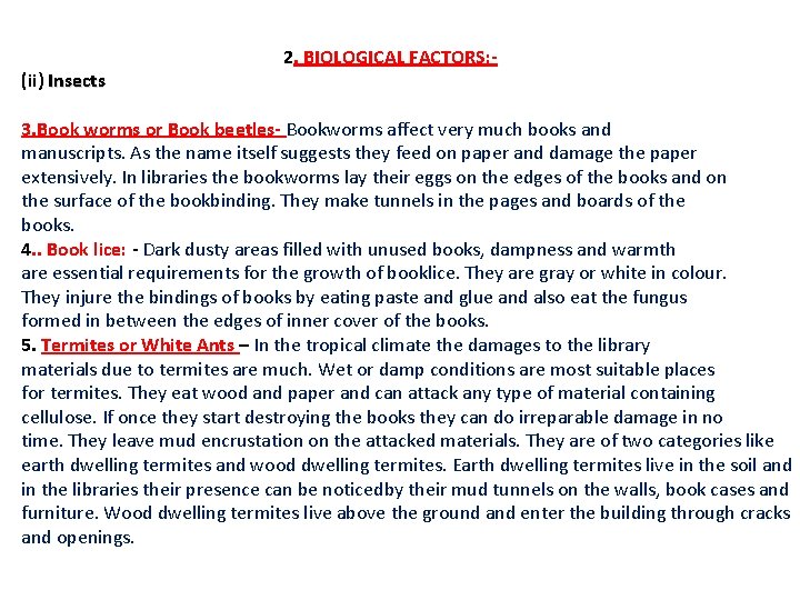 (ii) Insects 2. BIOLOGICAL FACTORS: - 3. Book worms or Book beetles- Bookworms affect