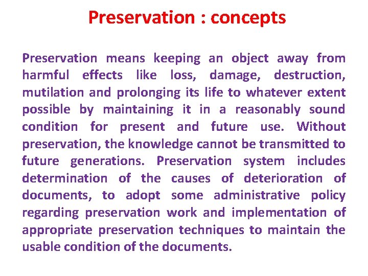 Preservation : concepts Preservation means keeping an object away from harmful effects like loss,