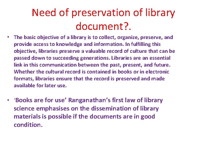 Need of preservation of library document? . • The basic objective of a library